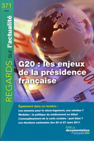 Regards sur l'actualité N° 371, mai 2011 : G20 : les enjeux de la présidence française