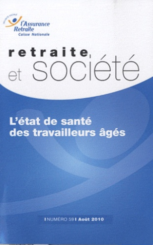 Retraite et société N° 59, août 2010 : L'Etat de santé des travailleurs âgés