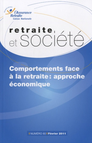 Retraite et societe n°60 Comportement Face a la Retraite Approche Economique