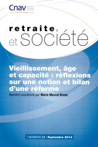 Retraite et société N° 68 : Vieillissement , âge et capacité : réflexions sur une notion et bilan d'