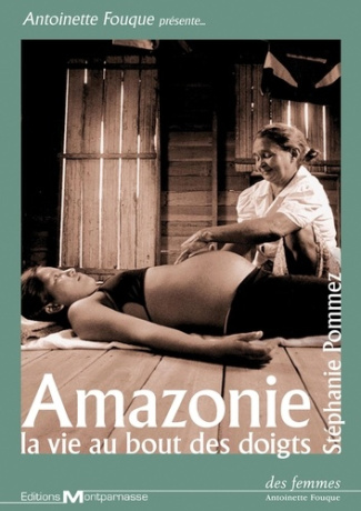 Amazonie, la vie au bout des doigts. DVD vidéo