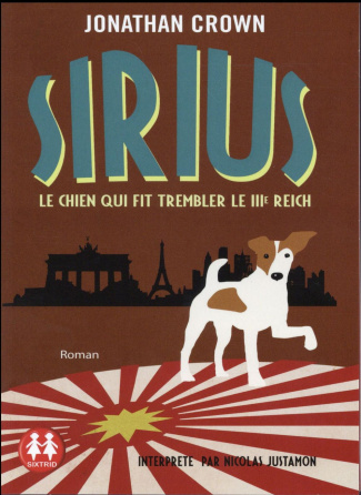 Sirius, le chien qui fit trembler le IIIe Reich. 1 CD audio MP3