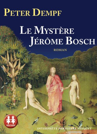 Le mystère Jérôme Bosch. 2 CD audio MP3
