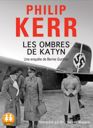 Une aventure de Bernie Gunther : Les ombres de Katyn. 2 CD audio MP3