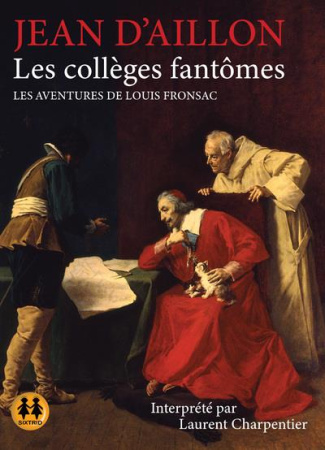 Les enquêtes de Louis Fronsac : Les collèges fantômes. 1 CD audio MP3