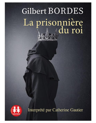 La prisonnière du roi. 1 CD audio MP3