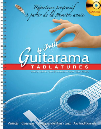 Le Petit Guitarama : Tablatures. Répertoire progressif à partir de la première année, avec 1 CD audi