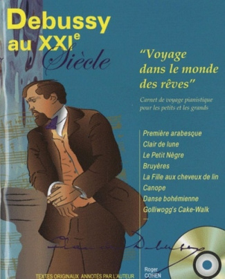 Debussy au XXIe siècle. "Voyage dans le monde des rêves", avec 1 CD audio