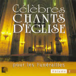 Célèbres chants d'Eglise pour les funérailles. CD audio Volume 1