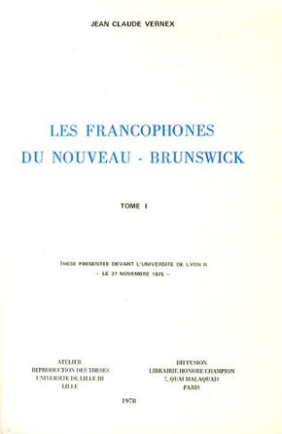 LES FRANCOPHONES DU NOUVEAU-BRUNSWICK. GEOGRAPHIE D'UN GROUPE ETHNOCULTUREL MINORITAIRE.