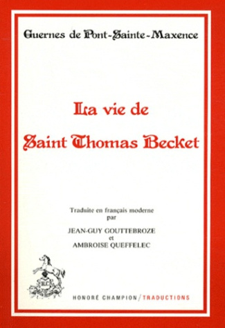 LA VIE DE SAINT THOMAS BECKET.TRADUCTION EN FRANCAIS MODERNE