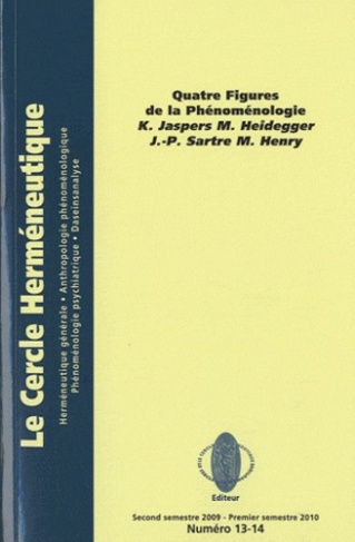 QUATRE FIGURES DE LA PHENOMENOLOGIE K JASPERS, M HIEDEGGER, J-P SARTRE, M HENRY