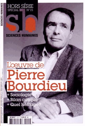 Sciences Humaines Hors-série spécial N° 15, Février-mars 2012 : L'oeuvre de Pierre Bourdieu