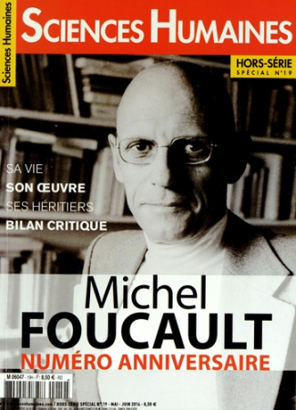 Sciences humaines. Hors série N° 19, avril 2014 : Michel Foucault. Numéro anniversaire