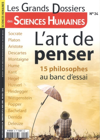 Les Grands Dossiers des Sciences Humaines N° 34 mars-avril 2014 : L'art de penser. 15 philosophes au
