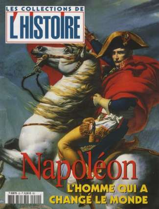 Les Collections de l'Histoire N° 20, juillet-septembre 2003 : Napoléon. L'homme qui a changé le mond