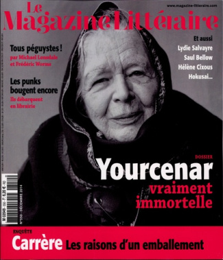 Le Magazine Littéraire N° 550 Décembre 2014 : Yourcenar, vraiment immortelle