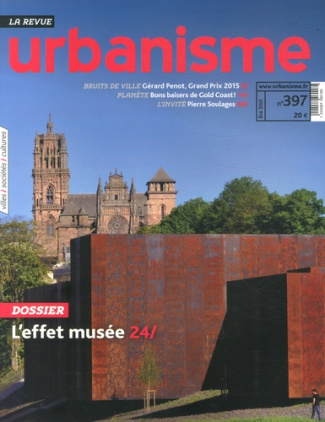 Revue Urbanisme N° 397, été 2015 : L'effet musée
