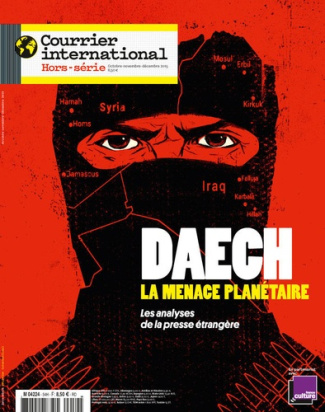 Courrier international Hors-série N° 54, octobre-novembre-décembre 2015 : Daech, la menace planétair