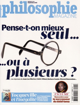 Philosophie Magazine N° 92, Septembre 2015 : Pense-t-on mieux seul ou à plusieurs ?