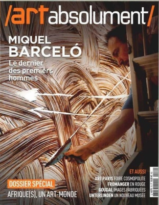 Art absolument N° 70, Mars-avril 2016 : Miquel Barcelo. Le dernier des premiers hommes