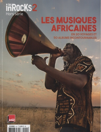Les InRocks 2. Hors-série N° 4, décembre 2016 : Les musiques africaines en 20 voyages et 50 albums i