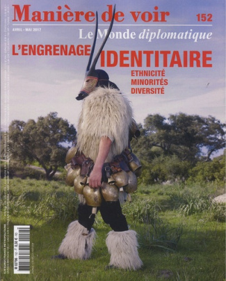 Manière de voir N° 152, avril-mai 2017 : L'engrenage identitaire. Ethnicité, minorités, diversité