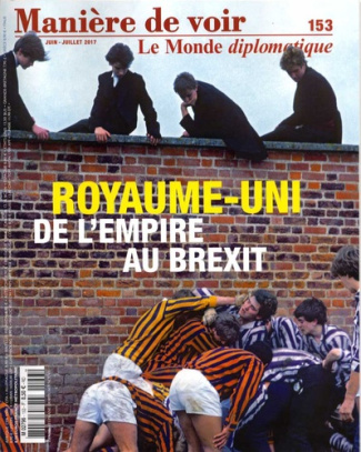Manière de voir N° 153, juin-juillet 2017 : Royaume-Uni, de l'empire au Brexit