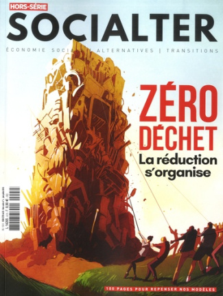Socialter. Hors-série N°4, juin-juillet 2018 : Zéro déchet. La réduction s'organise