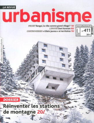 Revue Urbanisme N° 411, décembre 2018 : Réinventer les stations de montagne