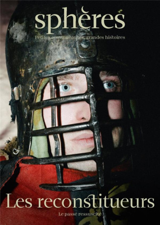 Sphères N° 4 : La reconstitution historique