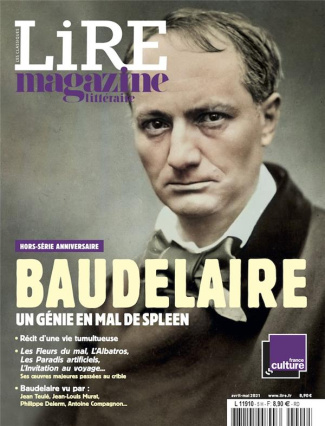 Lire magazine littéraire. Les classiques N° 5, avril-mai 2021 : Baudelaire. Un génie en mal de Splee