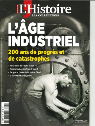 Les Collections de l'Histoire N° 91, avril-juin 2021 : L'âge industriel. 200 ans de progrès et de ca
