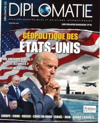 Diplomatie. Les grands dossiers N° 61, avril-mai 2021 : Géopolitique des Etats-Unis