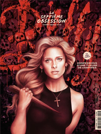 La septième obsession Hors-série N° 10, juin 2022 : Buffy contre les vampires