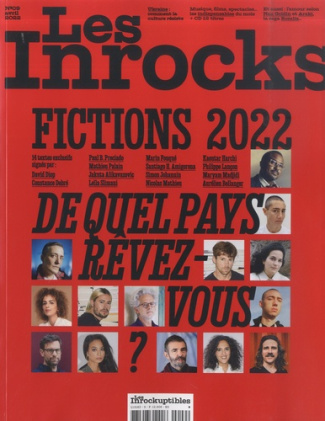Les Inrockuptibles N° 9, avril 2022 : Fictions 2022. De quel pays rêvez-vous ? Avec 1 CD audio
