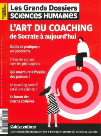 Sciences Humaines Les grands dossiers N° 73 : L'art du coaching de Socrate à aujourd'hui