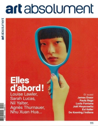 Art absolument N° 111, octobre-novembre 2024 : Elles d'abord !
