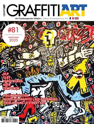 Graffiti Art N° 81, février-mars 2025 : Le street Art à travers les âges
