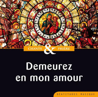 Demeurez en mon amour – CD. Chants et prière