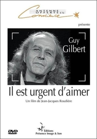 il est urgent d'aimer - guy gilbert