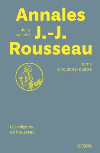 Annales de la société Jean-Jacques Rousseau N° 54 : Les religions de Rousseau