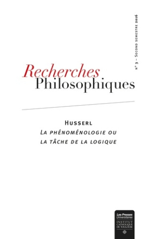 Recherches philosophiques N° 3, second semestre 2016 : Husserl. La phénoménologie ou la tâche de la