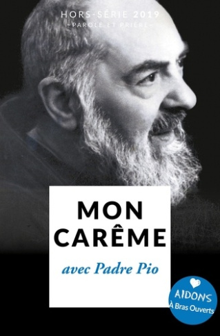 Parole et Prière Hors-série N° 34 : Mon carême avec Padre Pio