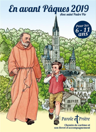 Parole et Prière Hors-série N° 35 : En avant Pâques 2019 avec padre Pio. Chemin de carême et son liv