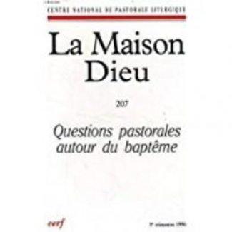 La Maison-Dieu N° 207 : Questions pastorales autour du baptême