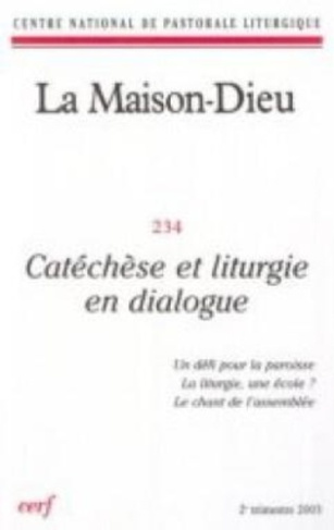 La Maison-Dieu N° 234, 2e trimestre 2003 : Catéchèse et liturgie en dialogue