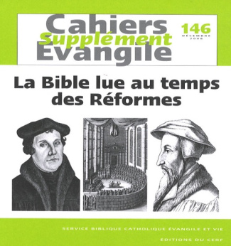 Supplément aux Cahiers Evangile N° 146, Décembre 2008 : La Bible lue au temps des Réformes