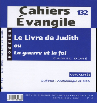 Cahiers Evangile N° 132, Juin 2005 : Le livre de Judith ou La guerre et la foi
