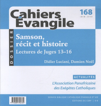 Cahiers Evangile N° 168, juin 2014 : Samson : récit et histoire. Lectures de Juges 13-16